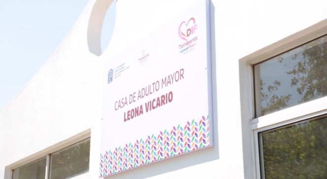 ENTREGAN CASA DEL ADULTO MAYOR “LEONA VICARIO” EN TLALNEPANTLA