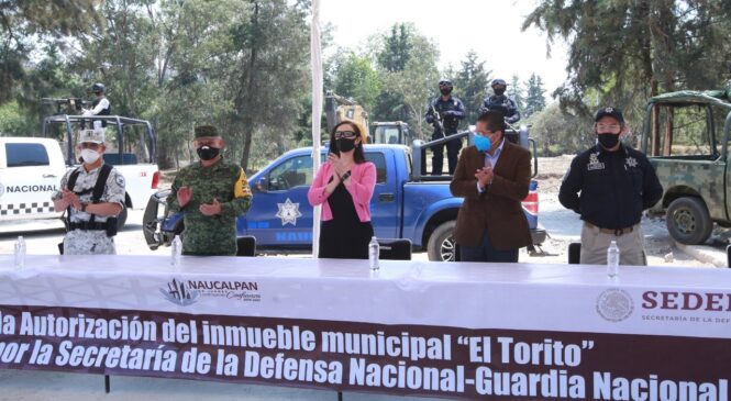 INSTALARÁ GUARDIA NACIONAL CUARTEL EN EL PREDIO EL TORITO DE NAUCALPAN