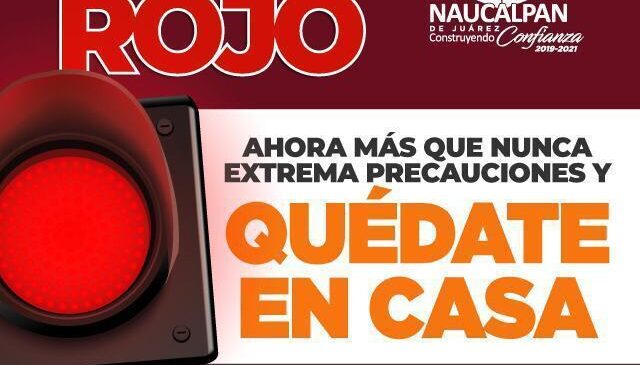 NAUCALPAN PERMANECE EN SEMÁFORO ROJO