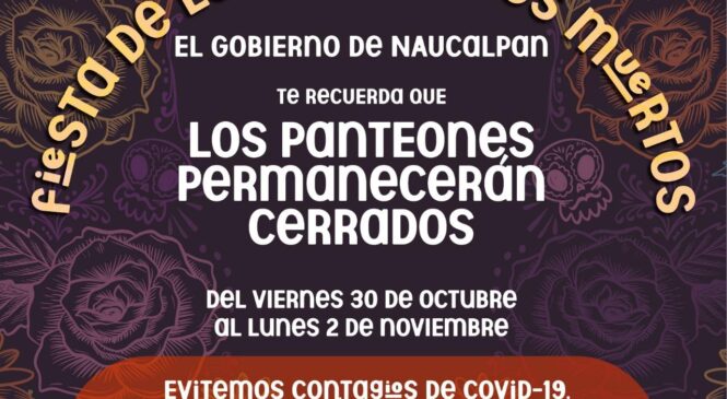 NAUCALPAN CERRARÁ PANTEONES DURANTE CELEBRACIONES POR DÍA DE MUERTOS