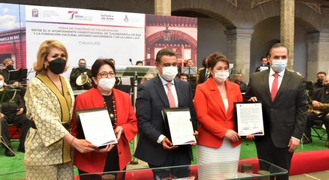 TLALNEPANTLA FIRMA CONVENIO CON FUNDACIÓN ANTONIO HAGHENBECK PARA IMPULSAR LA CULTURA EN EL MUNICIPIO