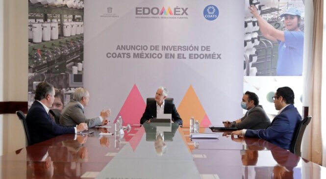 ANUNCIAN INVERSIÓN DE 13 MILLONES 500 MIL DÓLARES QUE LA EMPRESA COATS REALIZARÁ EN EDOMÉX