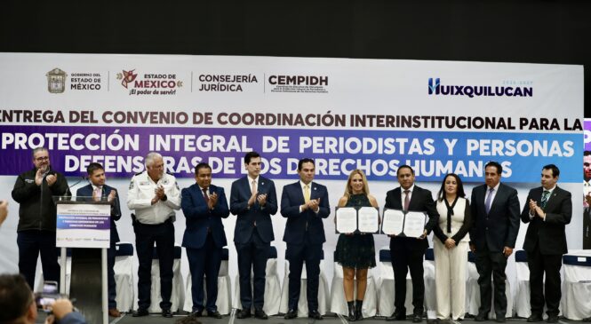 HUIXQUILUCAN ASUME COMPROMISO PARA IMPULSAR LA PROTECCIÓN DE PERIODISTAS Y DEFENSORES DE DERECHOS HUMANOS