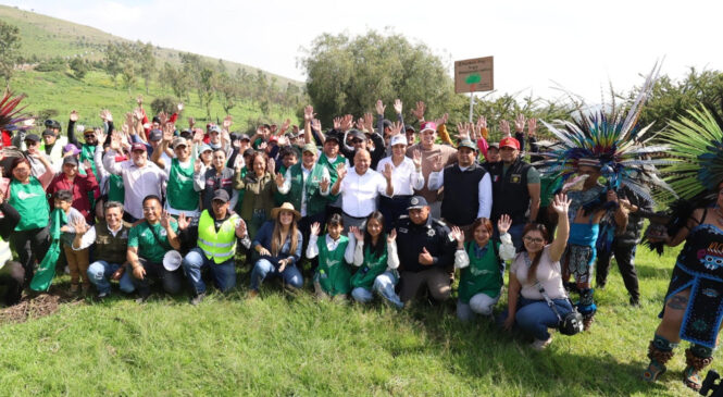 TLALNEPANTLA INICIA CAMPAÑA DE REFORESTACIÓN CON META DE PLANTAR MÁS DE CINCUENTA MIL ÁRBOLES