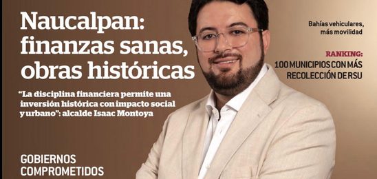 RECONOCE ALCALDES DE MÉXICO A NAUCALPAN POR SU REINGENIERÍA FINANCIERA Y RÉCORD DE INVERSIÓN EN OBRA PÚBLICA