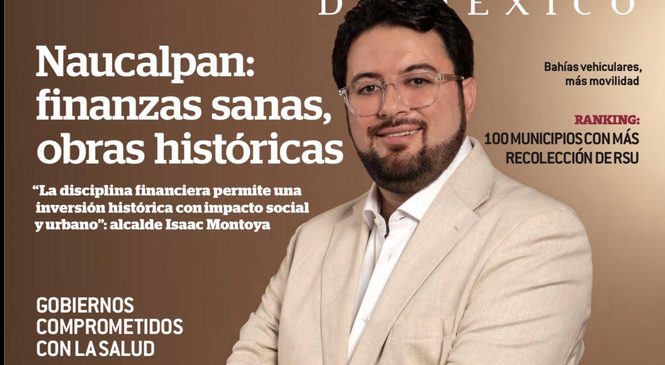 RECONOCE ALCALDES DE MÉXICO A NAUCALPAN POR SU REINGENIERÍA FINANCIERA Y RÉCORD DE INVERSIÓN EN OBRA PÚBLICA